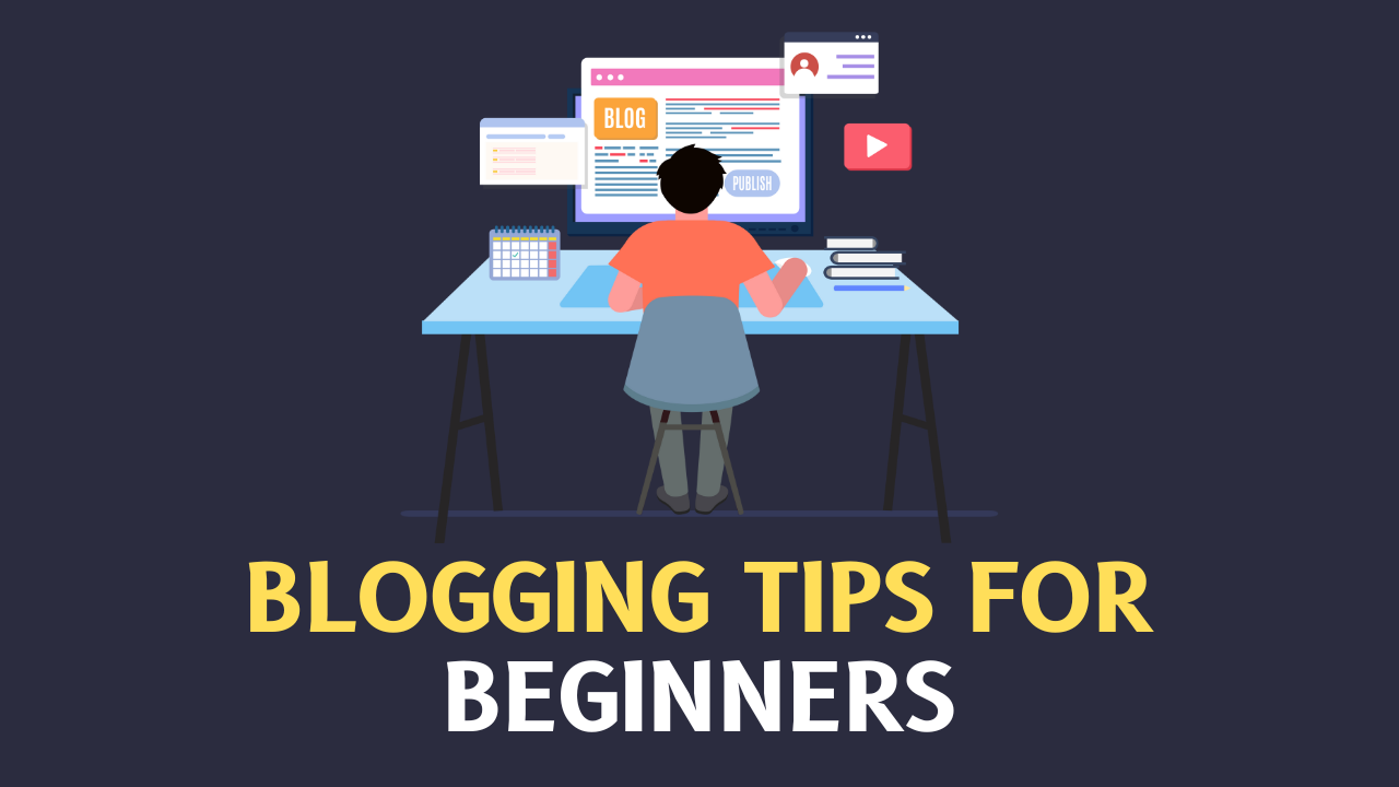 Blogging tips for Beginners