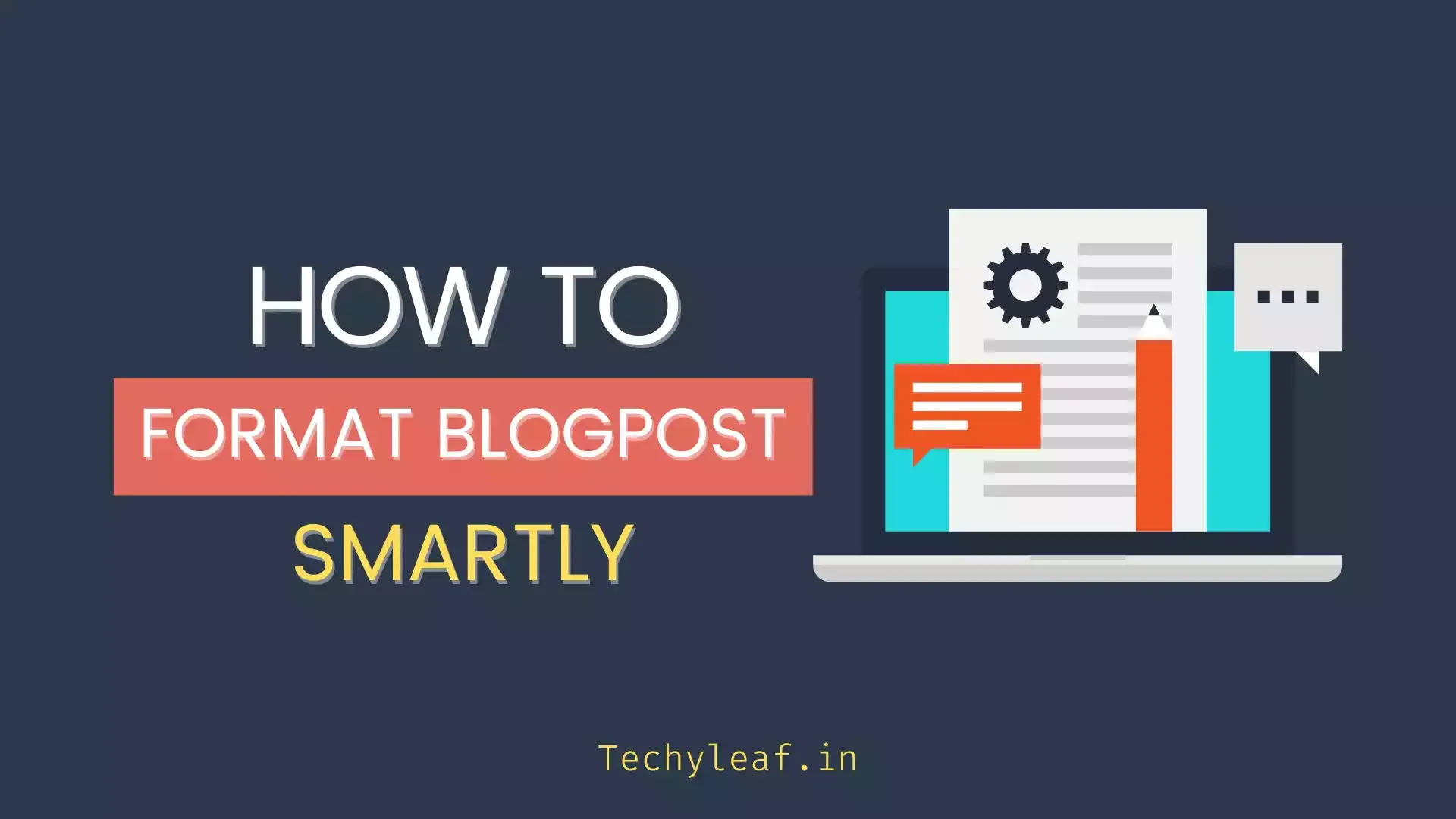 How to format blogpost smartly